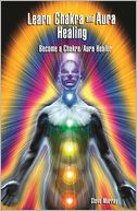 Learn Chakra and Aura Healing Become a Chakra/Aura Healer