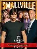 Smallville: the Official Companion Season 5