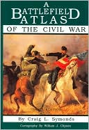 A Battlefield Atlas of the Civil War