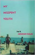 My Misspent Youth: Essays