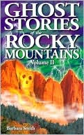 Ghost Stories of the Rocky Mountains Volume II
