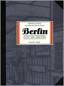 Berlin: City of Stones (Berlin Series #1)
