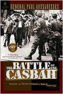 The Battle of the Casbah: Terrorism and Counterterrorism in Algeria 1955-1957
