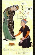 The Robe of Love: Secret Instructions for the Heart