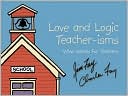 Love and Logic Teacher-isms: Wise Words for Teachers