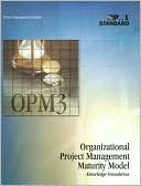 Organizational Project Management Maturity Model (Opm3): Knowlwdge Foundation