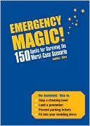 Emergency Magic!: 150 Spells for Surviving the Worst-Case Scenario