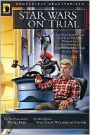 Star Wars on Trial: Science Fiction and Fantasy Writers Debate the Most Popular Science Fiction Films of All Time