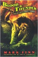 Blood and Thunder: The Life and Art of Robert E. Howard