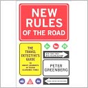 New Rules of the Road: The Travel Detective Guide to Great Travels in Tough Economic Times