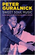 Sweet Soul Music: Rhythm and Blues and the Southern Dream of Freedom