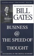 Business @ the Speed of Thought: Succeeding in the Digital Economy