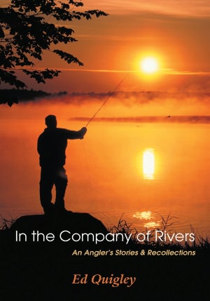 In the Company of Rivers: An Angler's Stories and Recollections