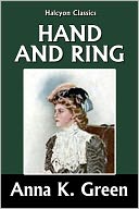 Hand and Ring by Anna Katharine Green [Detective Gryce Mysteries #5]