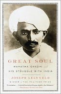 Great Soul: Mahatma Gandhi and His Struggle with India