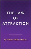 The Law of Attraction in the Thought World - Illustrated