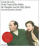 download In the Name of the Father, the Daughter and the Holy Spirits : Remembering Roberto Rossellini book