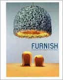 Furnish: Furniture and Interior Design for the 21st Century