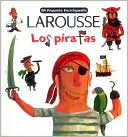 Mi Pequena Larousse Enciclopedia Los Piratas