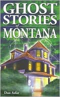 Ghost Stories of Montana