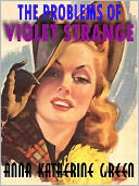 The Problems Of Violet Strange [The Legendary Women Detectives]
