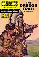The Oregon Trail - Classics Illustrated #72