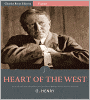 Heart of the West: A Collection of 19 Short Stories (Illustrated)
