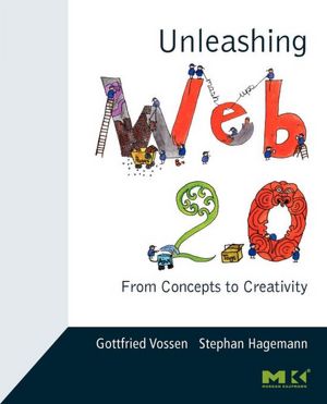 Unleashing Web 2. 0: From Concepts to Creativity