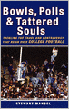 Bowls, Polls and Tattered Souls: Tackling the Chaos and Controversy That Reign over College Football