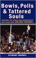 Bowls, Polls and Tattered Souls: Tackling the Chaos and Controversy That Reign over College Football