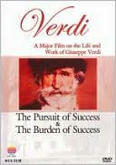 Giuseppe Verdi: The Pursuit of Success & The Burden of Success