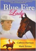 Blue Fire Lady with Cathryn Harrison
