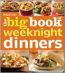 Betty Crocker The Big Book of Weeknight Dinners
