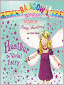 Heather the Violet Fairy: Rainbow Magic Series, Book 7
