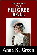 The Filigree Ball by Anna Katharine Green