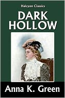 Dark Hollow by Anna Katharine Green