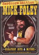 WWE: Mick Foley's Greatest Hits and Misses - A Life in Wrestling