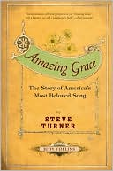Amazing Grace: The Story of America's Most Beloved Song