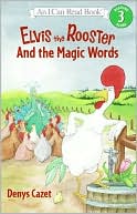 Elvis the Rooster and the Magic Words (I Can Read Book Series)