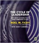 Cylce of Leadership: How Great Leaders Teach Their Companies to Win