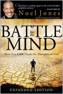Battle for the Mind Expanded Edition: How You Can Think the Thoughts of God