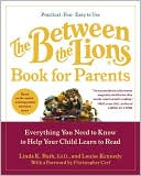 Between the Lions Book for Parents: Everything You Need to Know to Help Your Child Learn to Read