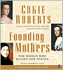 Founding Mothers: The Women Who Raised Our Nation