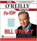 The O'Reilly Factor for Kids: A Survival Guide for America's Families
