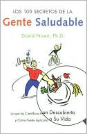 Los 100 secretos de la gente saludable: Lo que los cientificos an descubierto y como puede aplicarlo a su vida