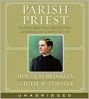 Parish Priest: Father Michael McGivney and American Catholicism