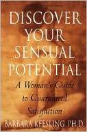Discover Your Sensual Potential: A Woman's Guide to Guaranteed Satisfaction