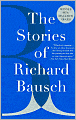 The Stories of Richard Bausch