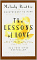 Lessons of Love: Rediscovering Our Passion for Life When It All Seems Too Hard to Take
