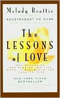 Lessons of Love: Rediscovering Our Passion for Life When It All Seems Too Hard to Take